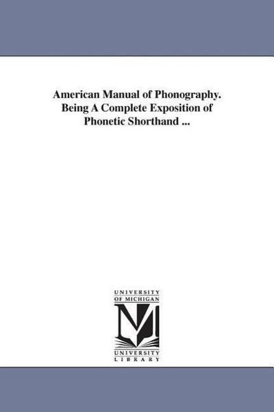 Longley, E: American Manual of Phonography. Being A Complete