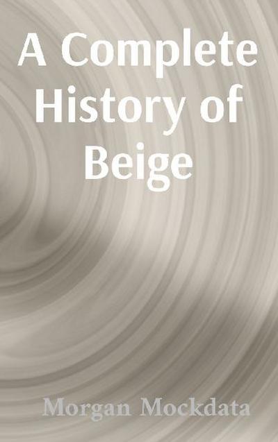 A Complete History of Beige