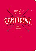 How to Be Confident
