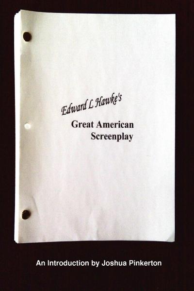 Edward L. Hawke’s Great American Screenplay