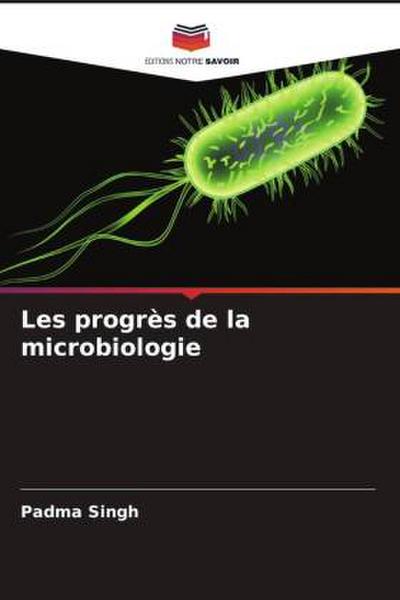 Les progrès de la microbiologie