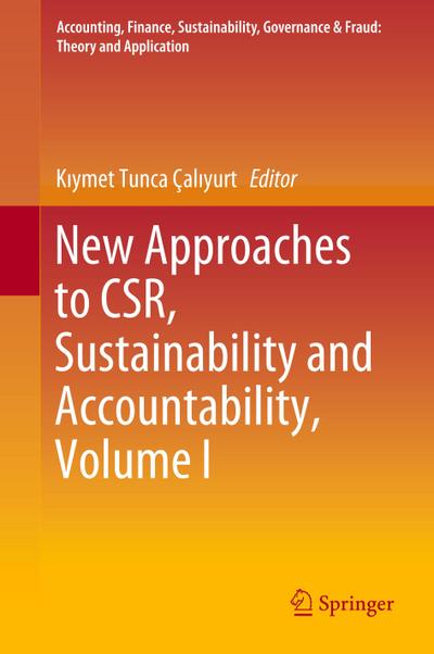 New Approaches to CSR, Sustainability and Accountability, Volume I