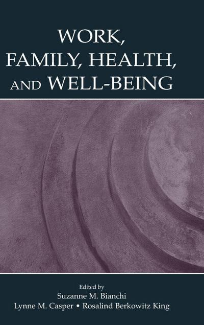 Work, Family, Health, and Well-Being