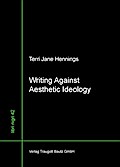 Writing Against Aesthetic Ideology