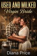 Used And Milked Virgin Bride