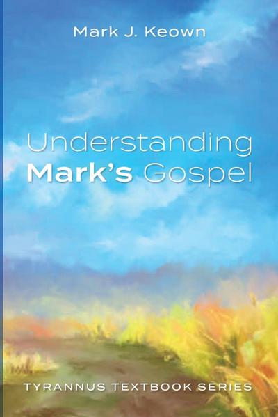 Understanding Mark’s Gospel