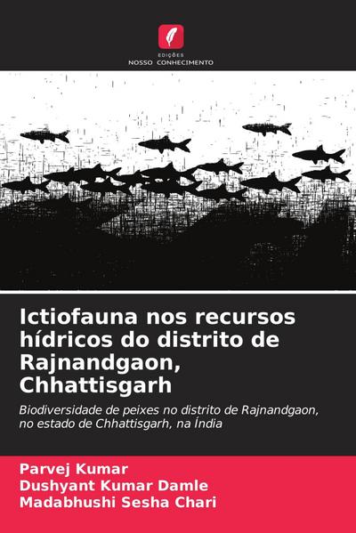 Ictiofauna nos recursos hídricos do distrito de Rajnandgaon, Chhattisgarh
