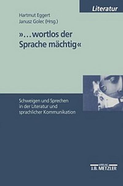 "...wortlos der Sprache mächtig"