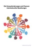 Die Herausforderungen und Chancen interkultureller Beziehungen