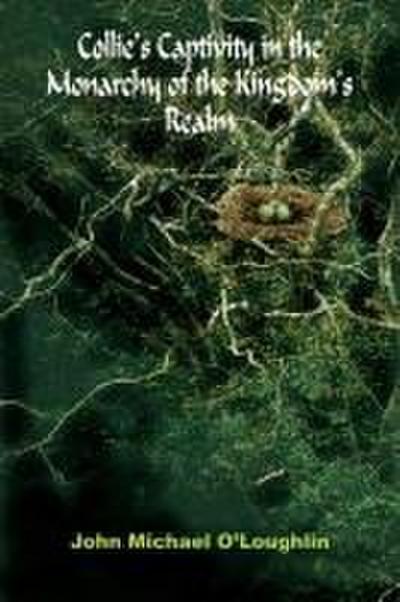 Collie’s Captivity in the Monarchy of the Kingdom’s Realm