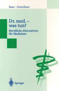 Dr. med. was tun?