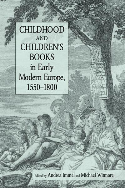 Childhood and Children’s Books in Early Modern Europe, 1550-1800