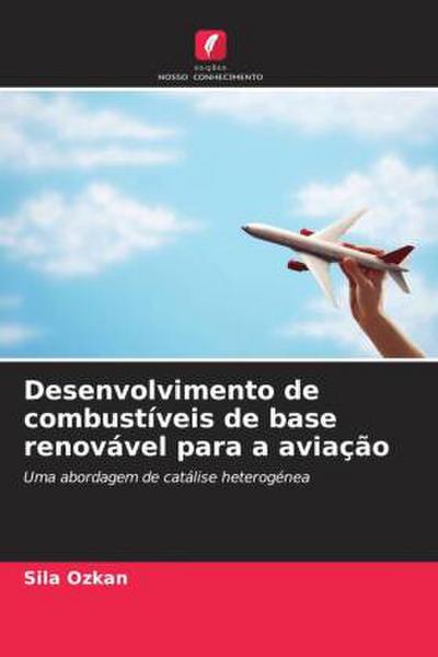 Desenvolvimento de combustíveis de base renovável para a aviação