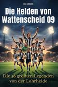 Die Helden von Wattenscheid 09