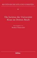 Die Juristen der Universität Bonn im ’Dritten Reich’