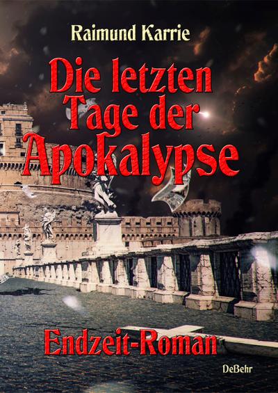 Die letzten Tage der Apokalypse - Endzeit-Roman