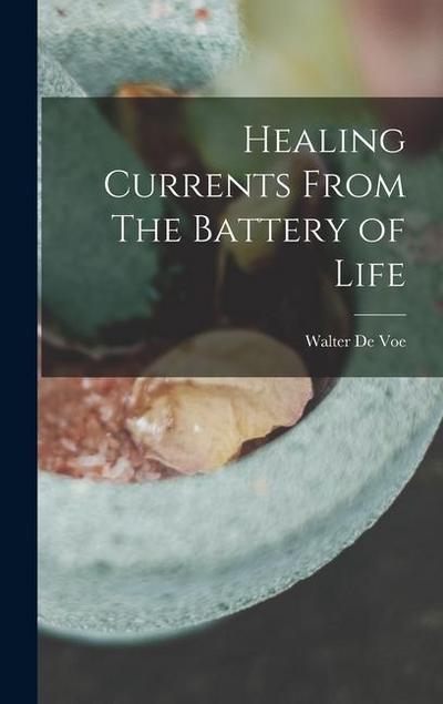 Healing Currents From The Battery of Life