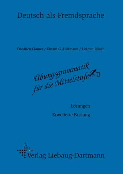 Übungsgrammatik für die Mittelstufe Lösungsheft (Erw. Fassung)
