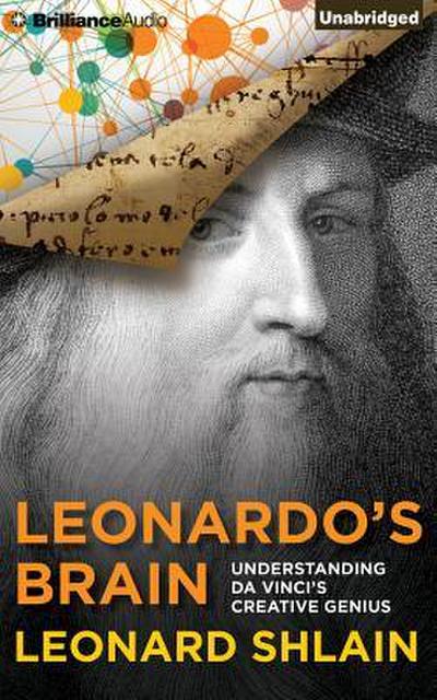 Leonardo’s Brain: Understanding Da Vinci’s Creative Genius