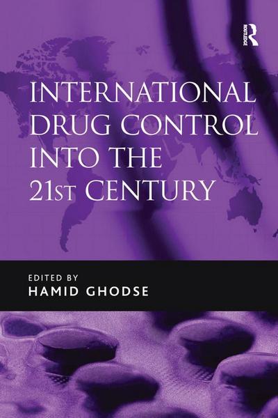 International Drug Control into the 21st Century