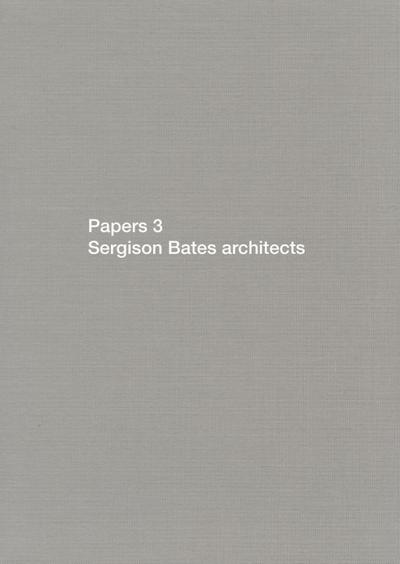 Sergison Bates architects: Papers. Vol.3