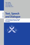 Text, Speech and Dialogue: 11th International Conference, TSD 2008, Brno, Czech Republic, September 8-12, 2008, Proceedings Petr Sojka Editor