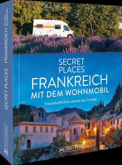 Secret Places Frankreich mit dem Wohnmobil