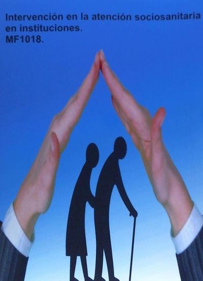 Intervención en la atención sociosanitaria en instituciones