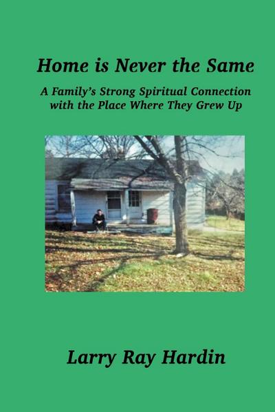 Home is Never the Same, A Family’s Strong Spiritual Connection in the Place Where They Grew Up