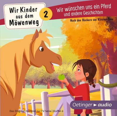 Wir Kinder aus dem Möwenweg - Wir wünschen uns ein Pferd und andere Geschichten (CD); Das Original-Hörspiel zur TV-Serie, ca. 70 min.; Deutsch