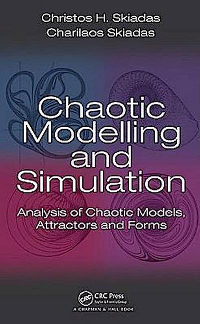 Skiadas, C: Chaotic Modelling and Simulation