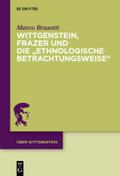 Wittgenstein, Frazer und die ethnologische Betrachtungsweise