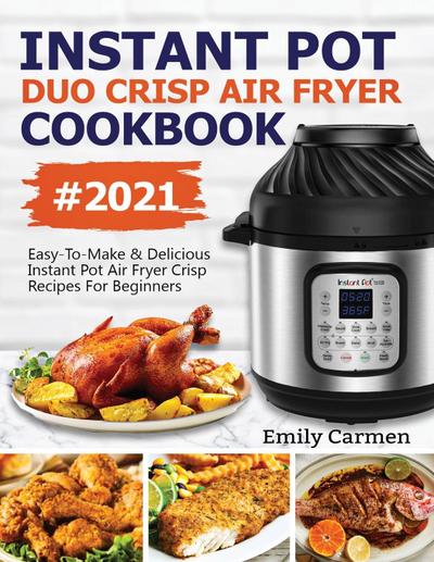 Instant Pot Duo Crisp Air Fryer Cookbook #2021