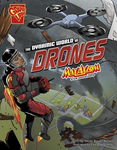 The Dynamic World of Drones: Max Axiom Stem Adventures