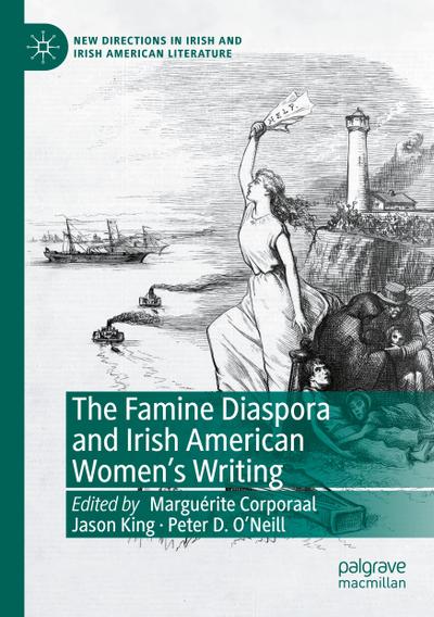 The Famine Diaspora and Irish American Women’s Writing