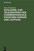 Schlüssel zur telegraphischen Correspondance zwischen Rheder und Capitain