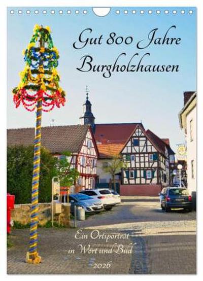 Gut 800 Jahre Burgholzhausen. Ein Ortsporträt in Wort und Bild 2026 (Wandkalender 2026 DIN A4 hoch), CALVENDO Monatskalender