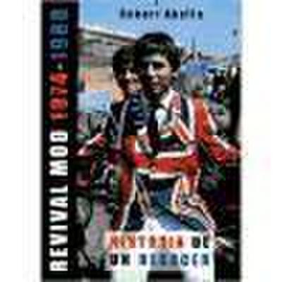 Abella I Querol, R: Revival mod 1974-1988 : historia de un r