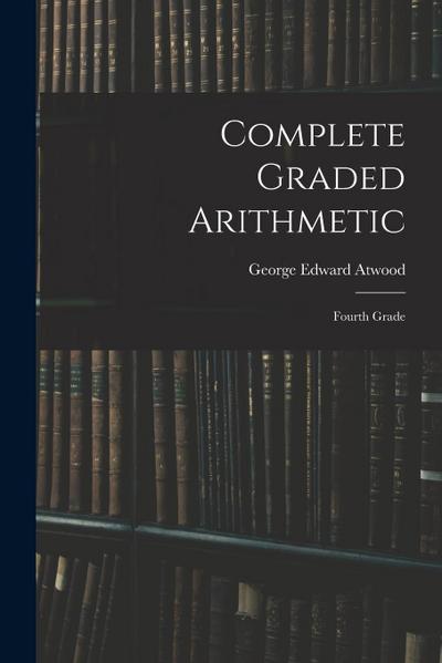 Complete Graded Arithmetic: Fourth Grade