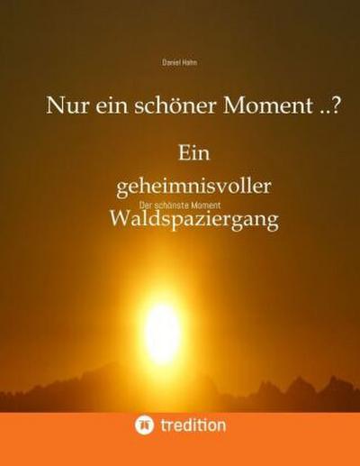Nur ein schöner Moment ..?
