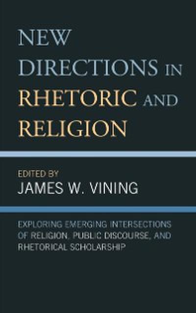 New Directions in Rhetoric and Religion