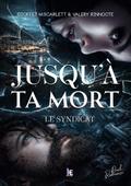 Jusqu’à ta mort - Le Syndicat : une Dark Romance enemies to lovers
