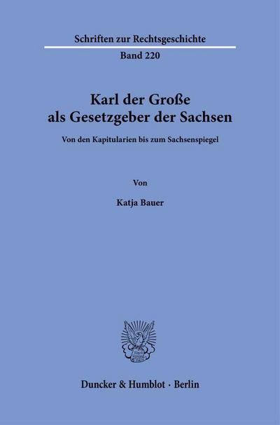 Karl der Große als Gesetzgeber der Sachsen