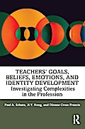 Teachers’ Goals, Beliefs, Emotions, and Identity Development