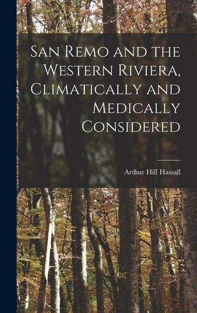 San Remo and the Western Riviera [microform], Climatically and Medically Considered