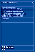 Erb- und steuerrechtliche Fragen der Vermögens- und Unternehmensnachfolge