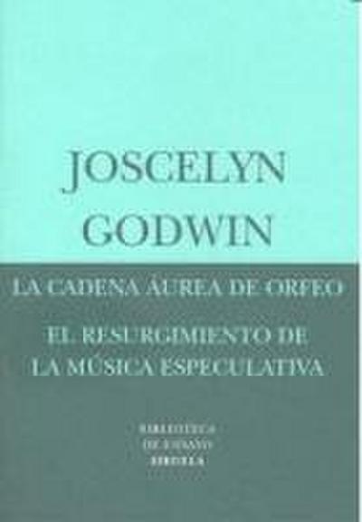 La cadena áurea de Orfeo ; El resurgimiento de la música especulativa