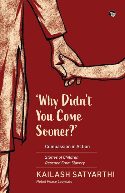 WHY DIDN’T YOU COME SOONER? COMPASSION IN ACTION