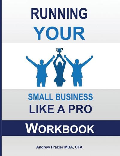 Running Your Small Business Like A Pro Workbook