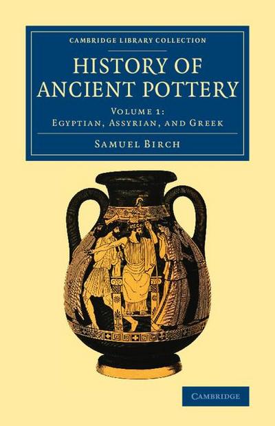 History of Ancient Pottery - Volume 1